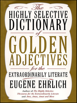 cover image of The Highly Selective Dictionary of Golden Adjectives